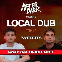 AFTER DARK presents LOCAL DUB @ AMBERS / CAN YOU FEEL THE BASS!