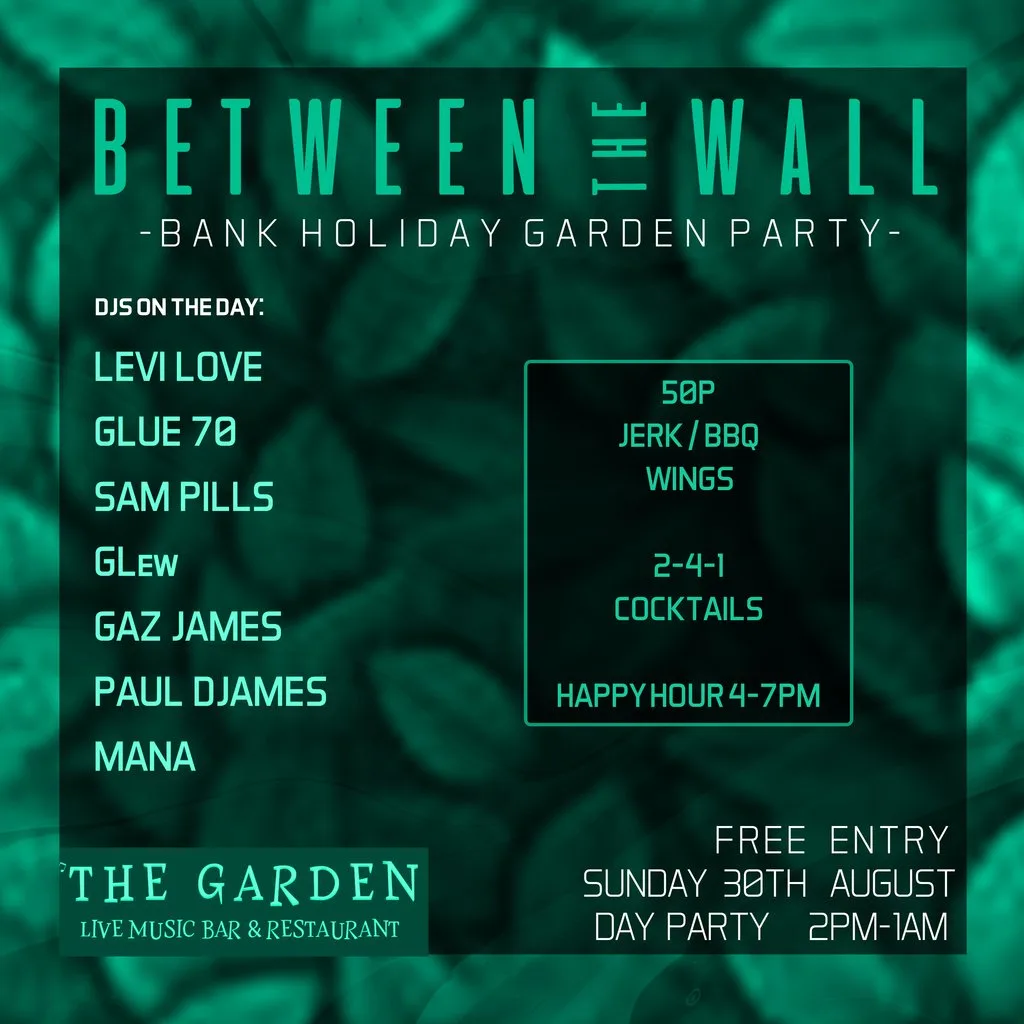 Between The Wall Bank Holiday Sunday at The Garden Chorlton
