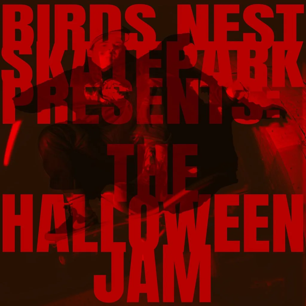 BIRDS NEST SKATEPARK PRESENTS: The Halloween Jam! at Birds Nest Skatepark
