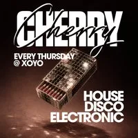 Cherry - House & Disco - XOYO at XOYO
