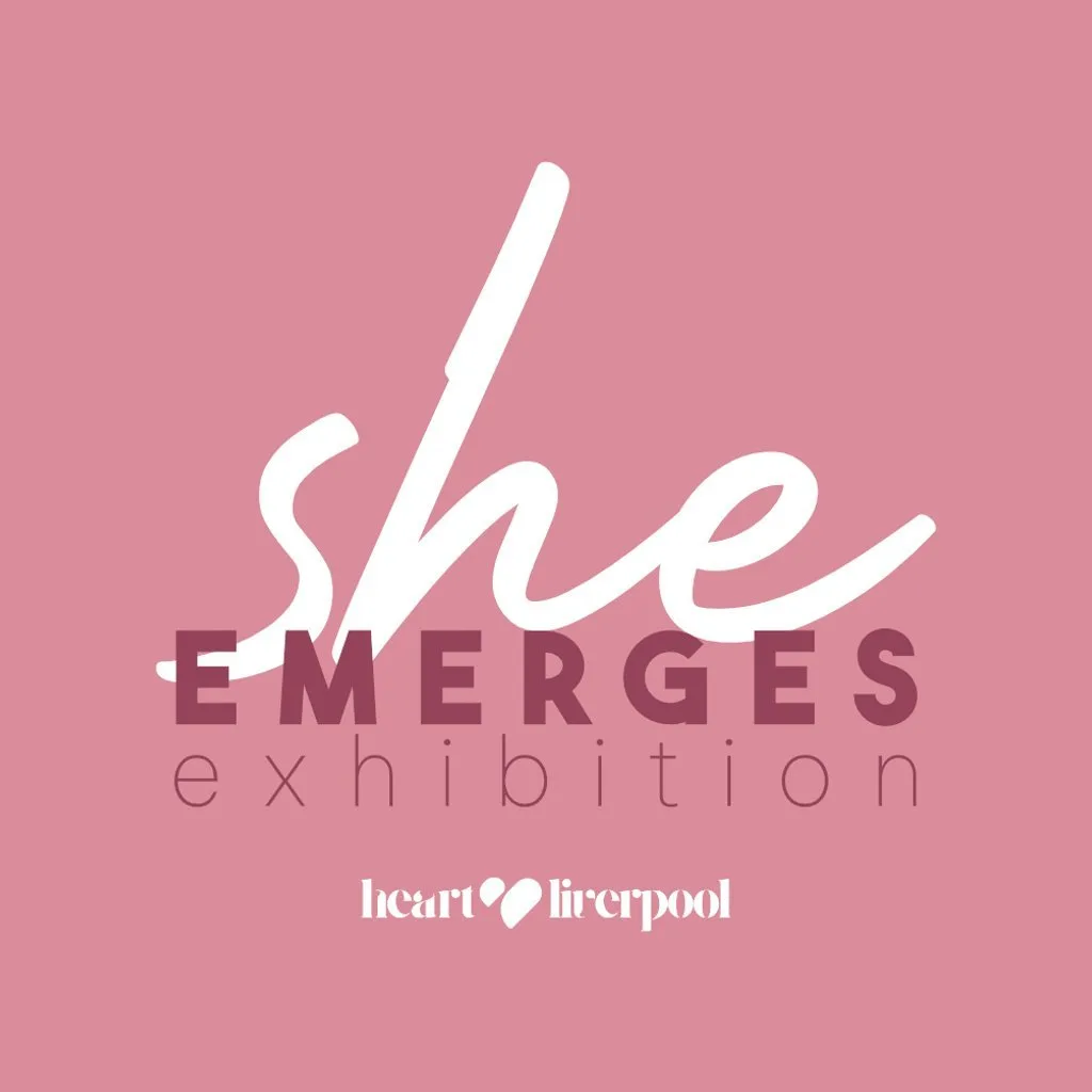 She Emerges Exhibition at Heart Liverpool