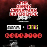 The Gerry Cinna-Man Experience at Kanteena