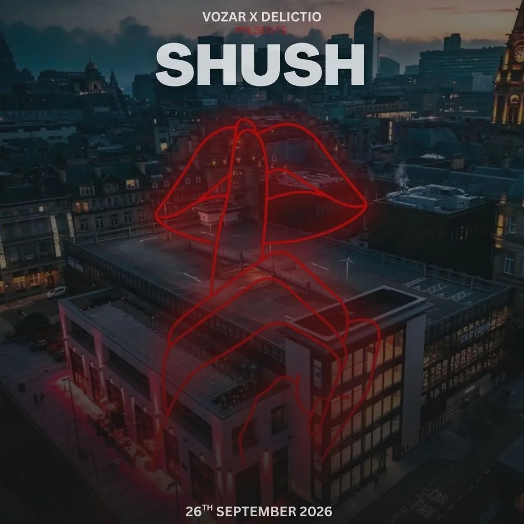 SHUSH presented by VOZAR x DELICTIO at Zenn Liverpool