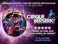 Cirque Berserk! at Garrick Theatre