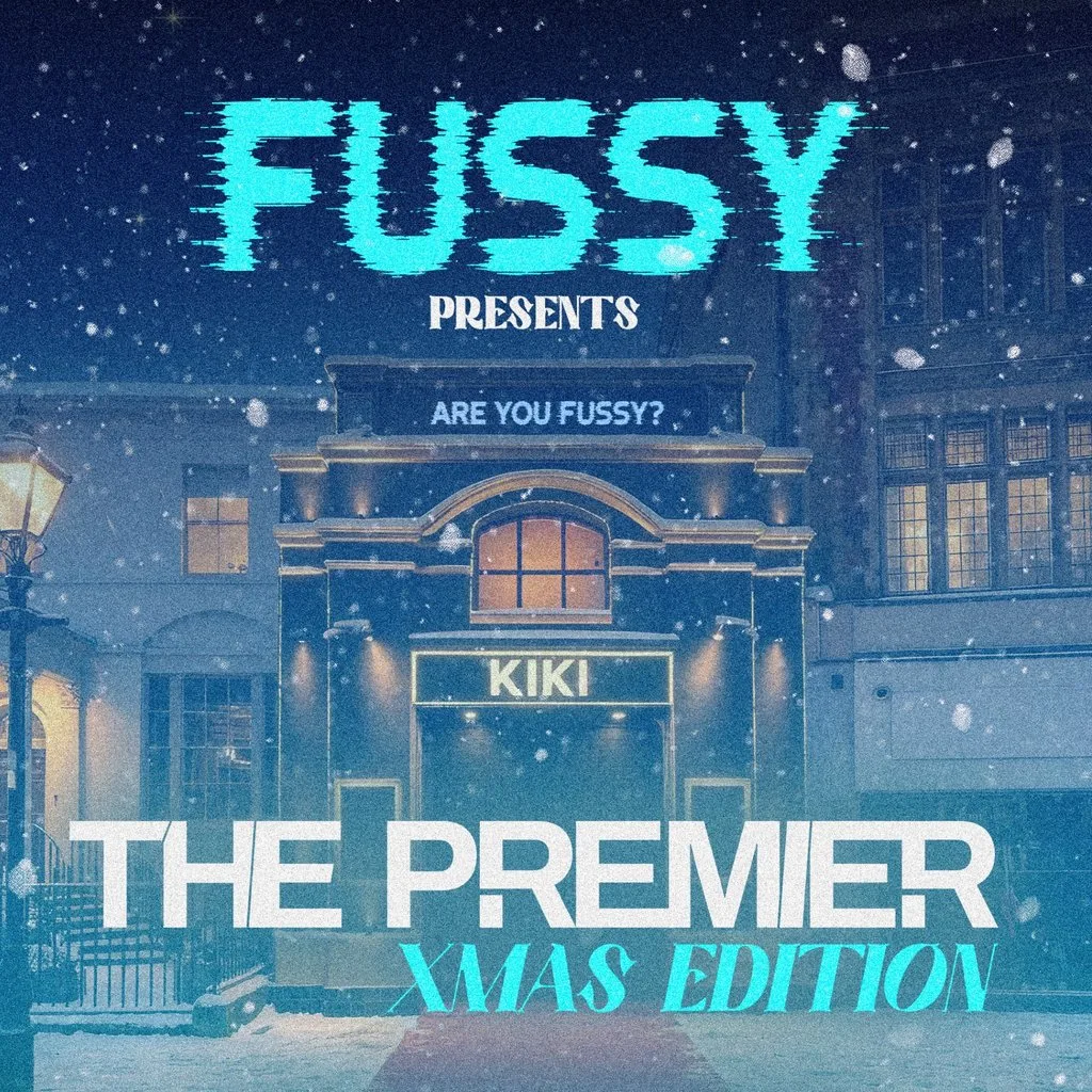 Fussy Presents... The Premier @ KIKI at The KIKI