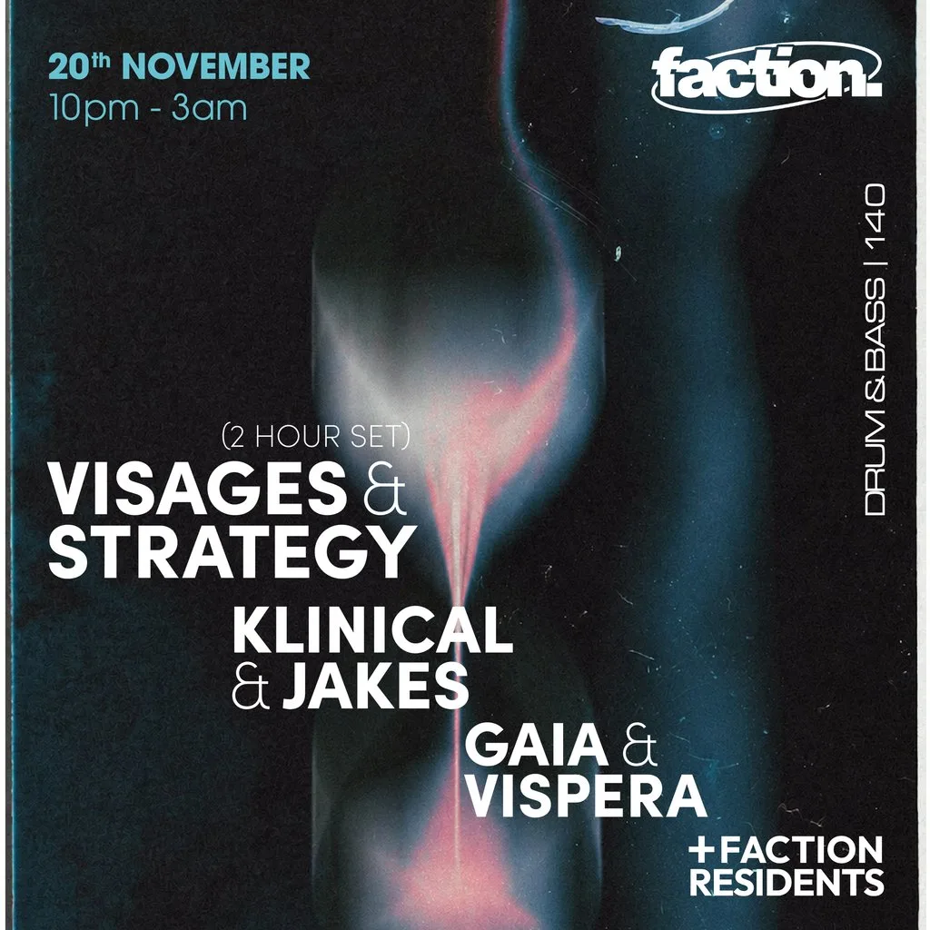 Faction Presents: Visages & Strategy (2hr set) + Klinical & more