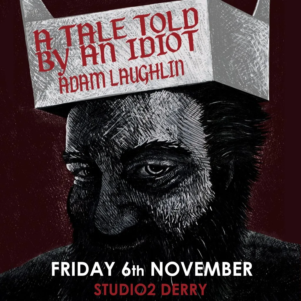 A tale told by an Idiot at Greater Shantallow Community Arts