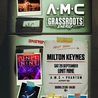 A.M.C Presents Grassroots Energy at Unit Nine, Milton Keynes at Unit Nine