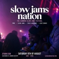 SLOW JAMS NATION - Summer Slow Jams Day Festival in London at Studio 338