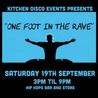 Kitchen Disco's " One foot in the rave” at Hip Hops Bar And Store