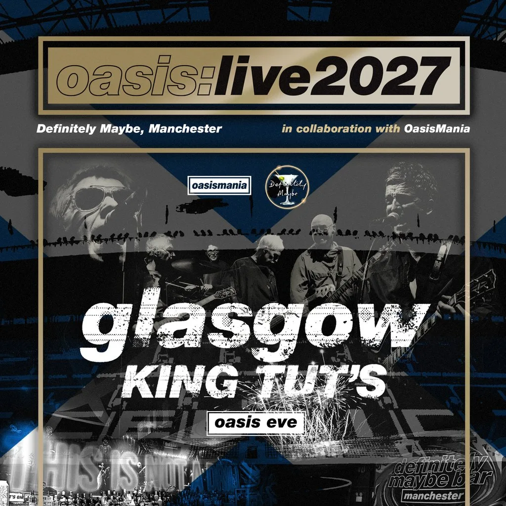 Oasis Live '27 - Glasgow - Oasis Eve at King Tuts Wah Wah Hut