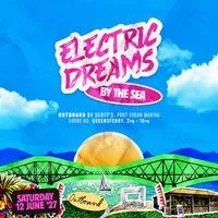Electric Dreams - By The Sea 12th June - South Queensferry at Outboard By Scotts