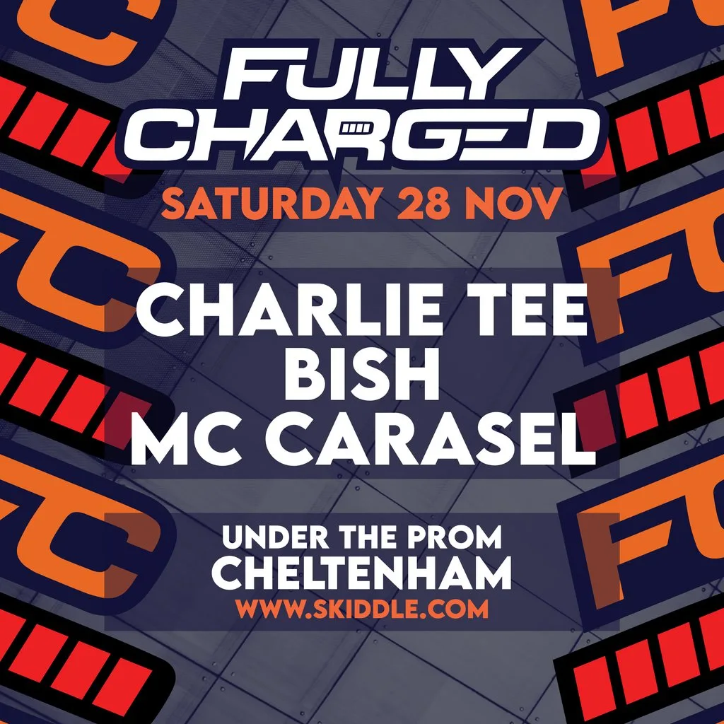 Fully Charged Presents: Charlie Tee, Bish, Carasel and more... at Cheltenham: Under The Prom