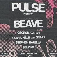 Pulse presents BEAVE | House Music Rave | Canterbury at Club Chemistry