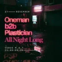Oneman b2b Plastician [All Night Long] at Venue MOT Unit 18