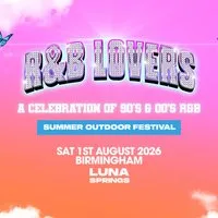 R&B Lovers - Saturday 1st August - Luna Springs at Luna Springs Digbeth
