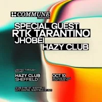 Commune Presents: RTK Tarantino, Jhobei & Special Guest at Hazy Club