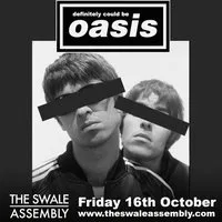 Definitley Could Be Oasis at The Swale Assembly