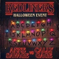 Redliners presents - Anne Savage vs Cally Gage at The Egg London