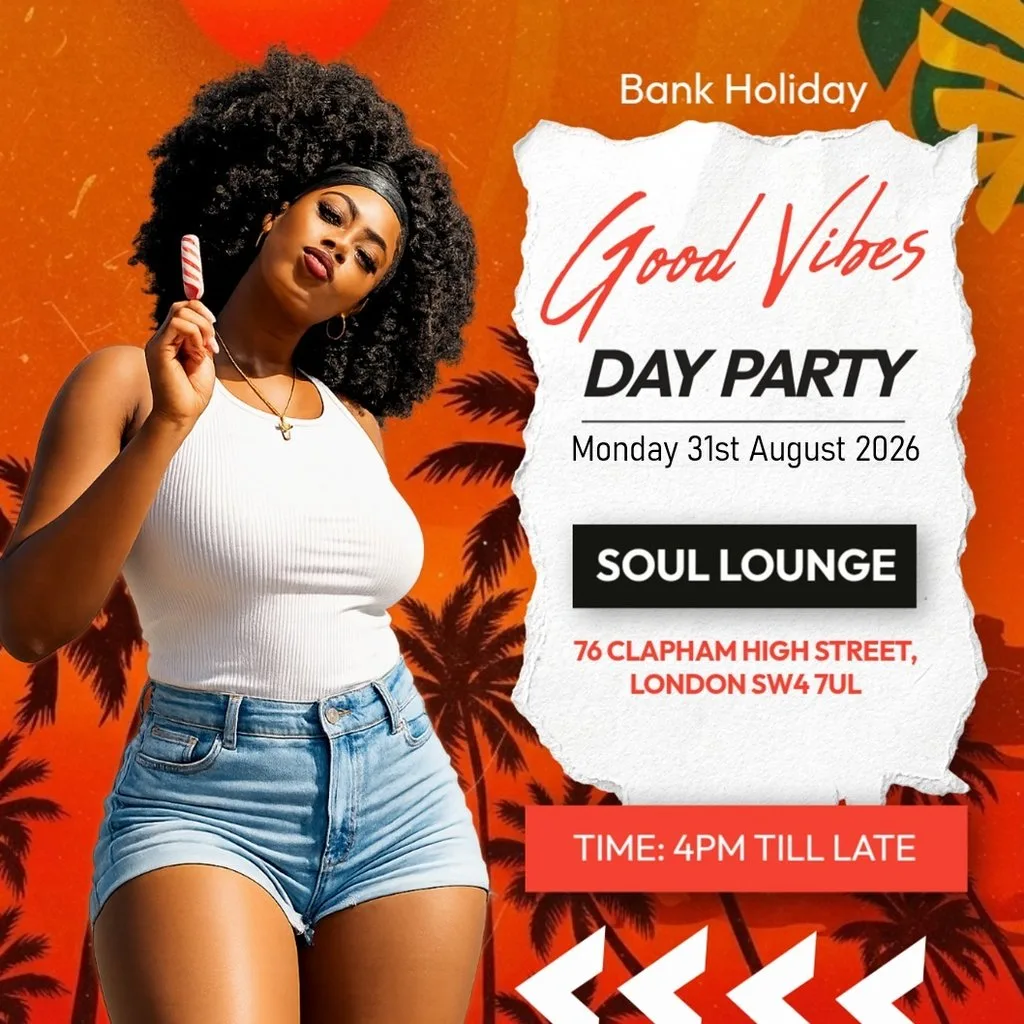 Good Vibes :: Afrobeats & Bashment Day Party at Soul Lounge Clapham