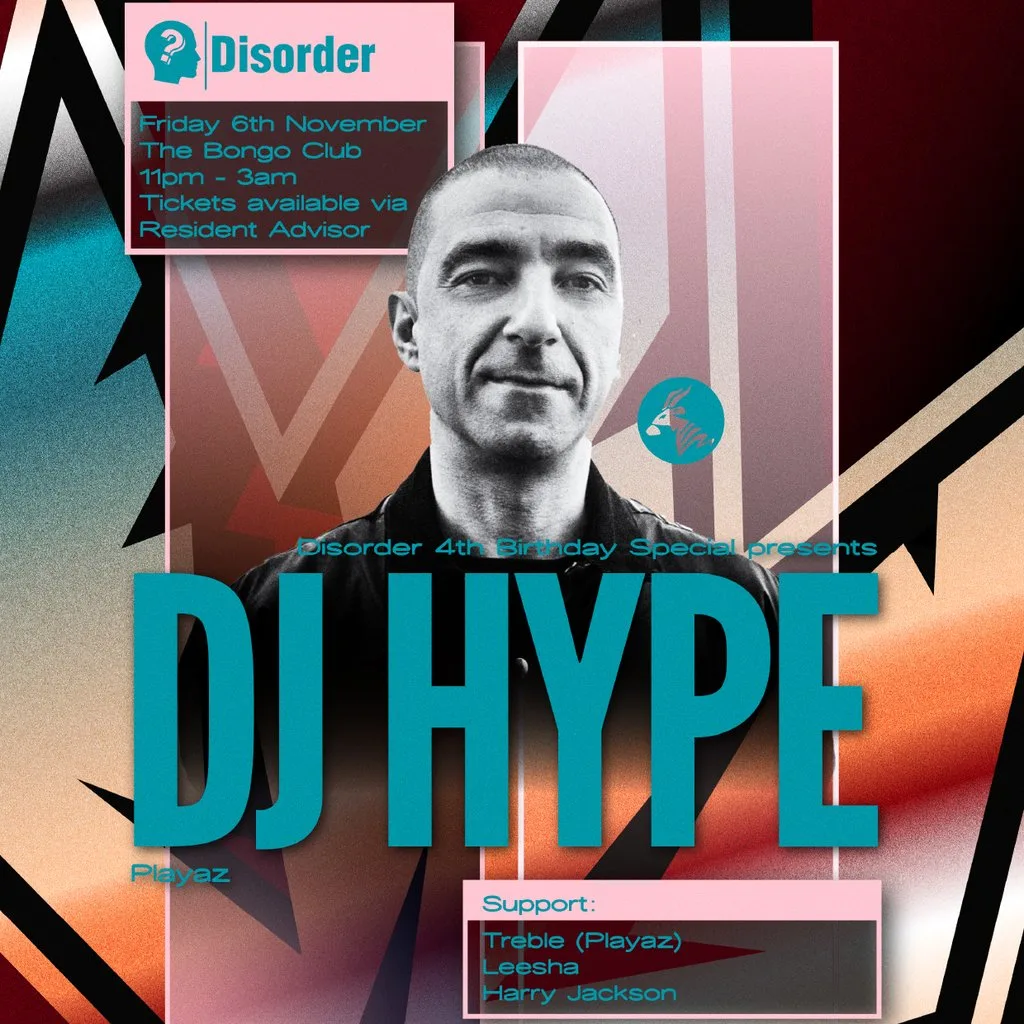 Disorder: 4th Birthday w/ DJ Hype (Playaz) at The Bongo Club