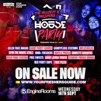 The Project X Freshers House Party @ EngineRooms Southampton at EngineRooms