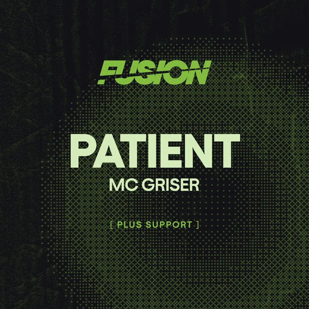 FUSION Presents: Patient w/ MC Griser @ The Bag Factory