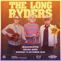 THE LONG RYDERS - The Bread Shed, Manchester at The Bread Shed