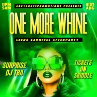One More Whine - Leeds Carnival After Party at Mirror Mirror