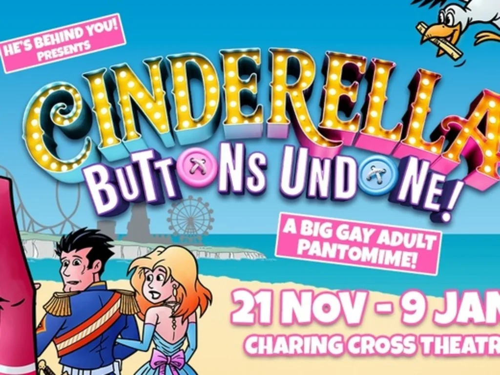 Cinderella: Buttons Undone! at Charing Cross Theatre