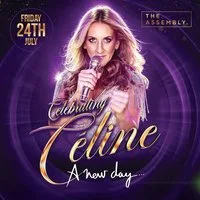 THE ULTIMATE CELINE DION TRIBUTE - Friday 24/07/26 at The Assembly Leamington