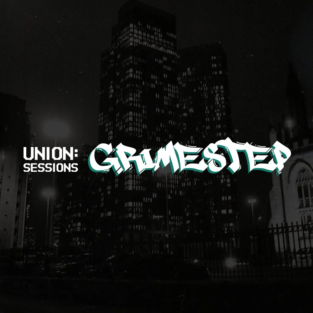 UNION:SESSIONS - Grimestep @ The Bag Factory