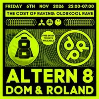 Cost of Raving- Altern-8 ,Dom and Roland. Free tickets available at The Volks Nightclub