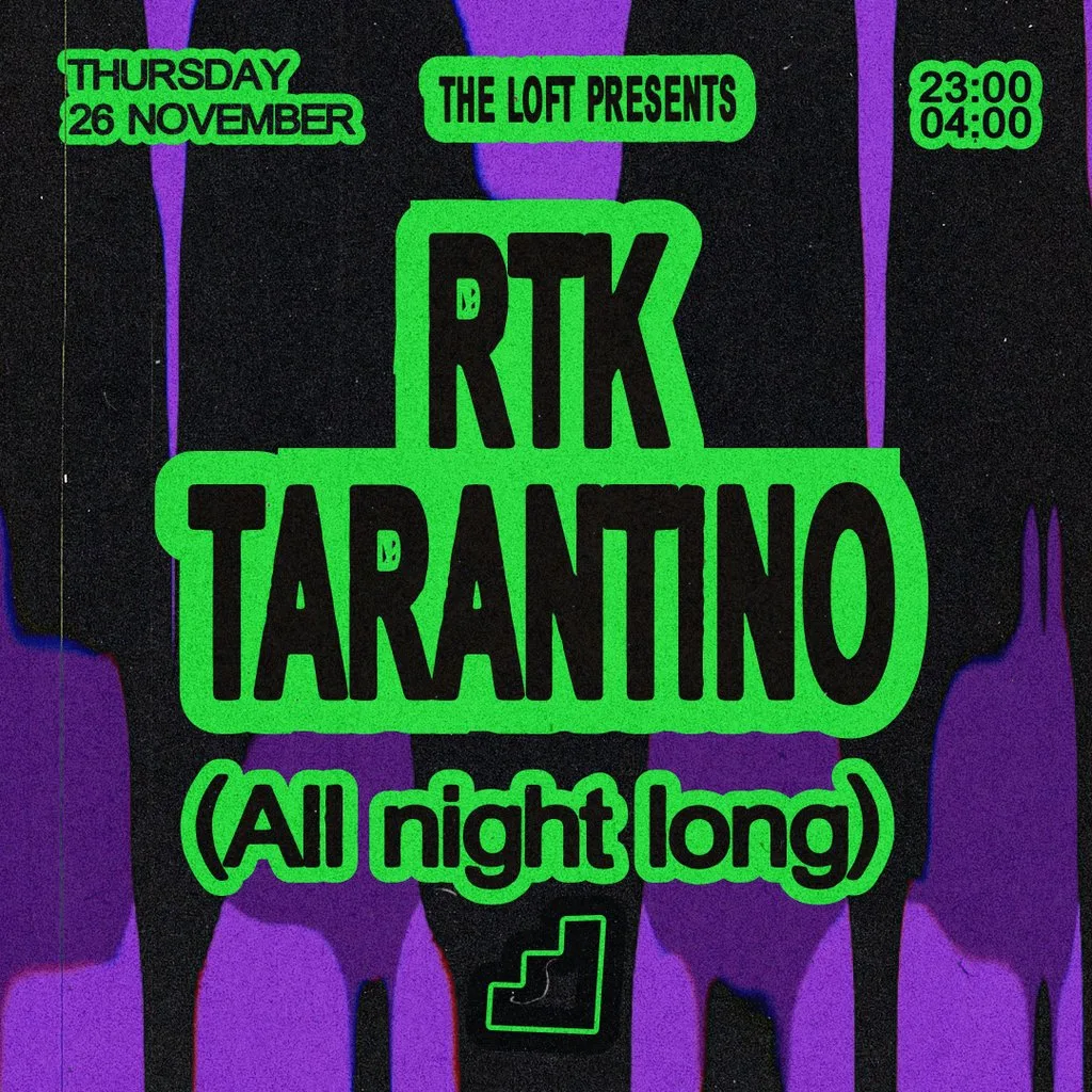 The Loft: RTK Tarantino (All Night Long)