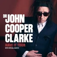 Dr John Cooper Clarke: Have It Tour 2026