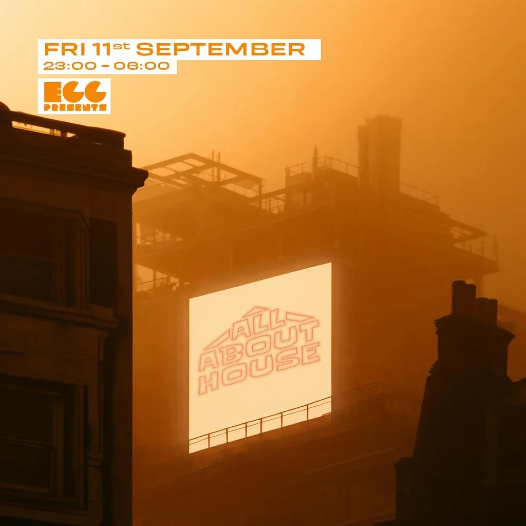 Egg LDN Pres: All About House at Egg London