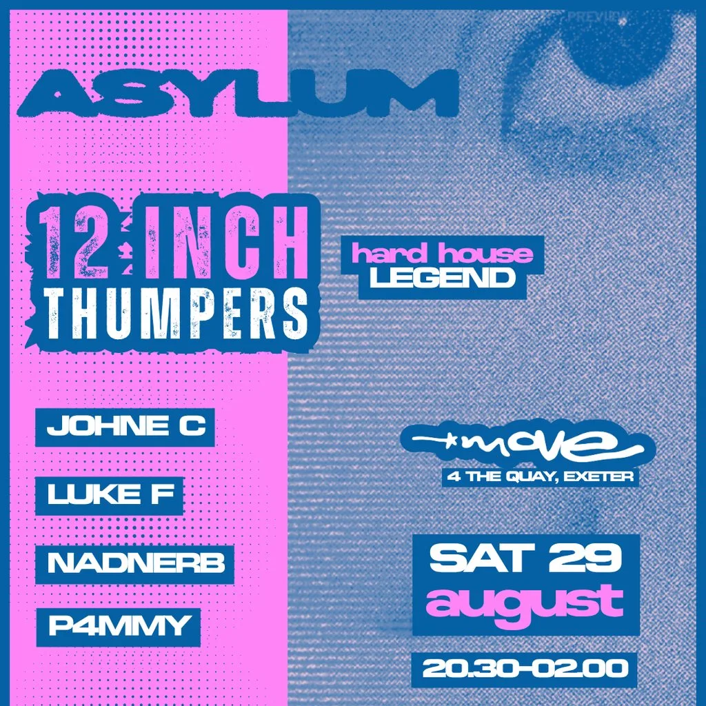 ASYLUM | 12 INCH THUMPERS + more | 29.08.26 | Exeter at Move Exeter