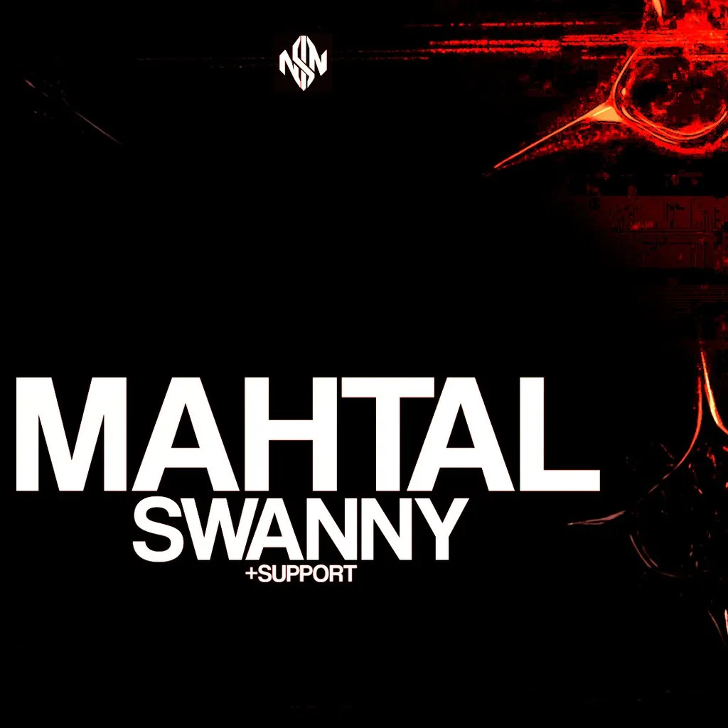NSN presents: THE CIRCUIT 003 with MAHTAL,SWANNY and more