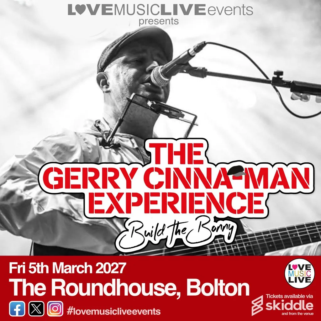 GERRY CINNA-MAN EXPERIENCE - Bolton - Fri 5th March - Roundhouse at The Roundhouse