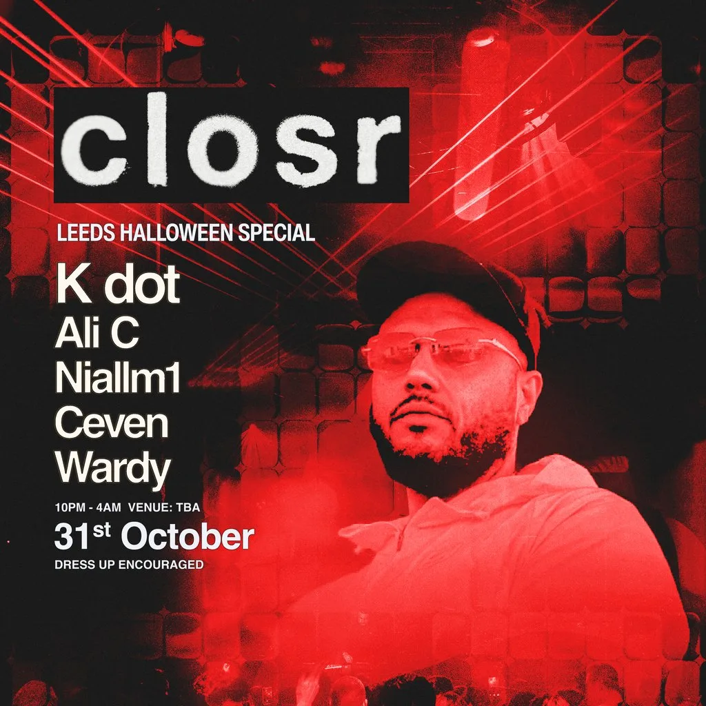 closr Leeds Halloween Special at Leeds Venue TBA
