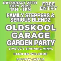 Oldskool Garage Garden Party- 25th July- Families Welcome at GOLDEN LION, 22 CHURCH STREET