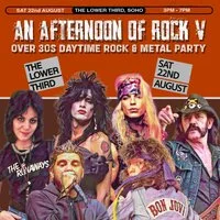 An Afternoon of Rock V: LONDON (Over 30s Rock/Metal) 3pm-7pm at The Lower Third
