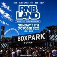 RNBLAND - Summer Closing RnB Day Festival (2000+ RNB LOVERS) at Boxpark Wembley