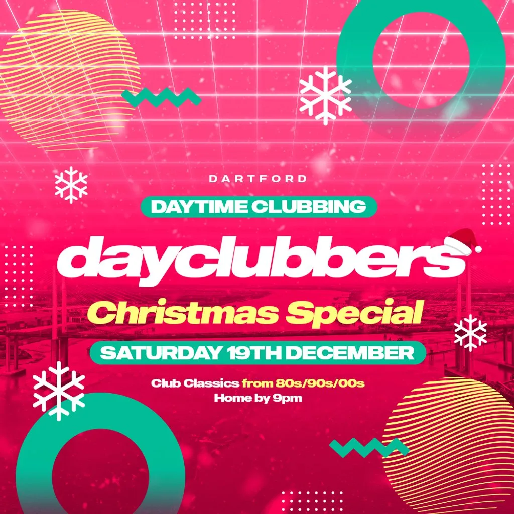 Dartford - DayClubbers: The Christmas Day Party!