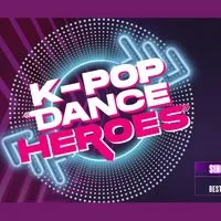 K-Pop Dance Heroes at Malvern Theatres