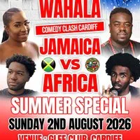 Wahala Comedy Clash: Jamaica Vs Africa at The Glee Club Cardiff