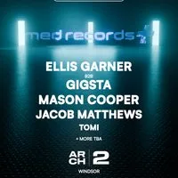 Med Presents: Ellis Garner , Gigsta , Mason Cooper and more. at Arch 2