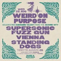 Weird On Purpose w/ Supersonic Fuzz Gun, Vienna & Standing Dogs at Hare And Hounds Kings Heath