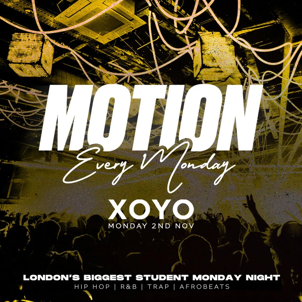 MOTION Every Monday @ XOYO