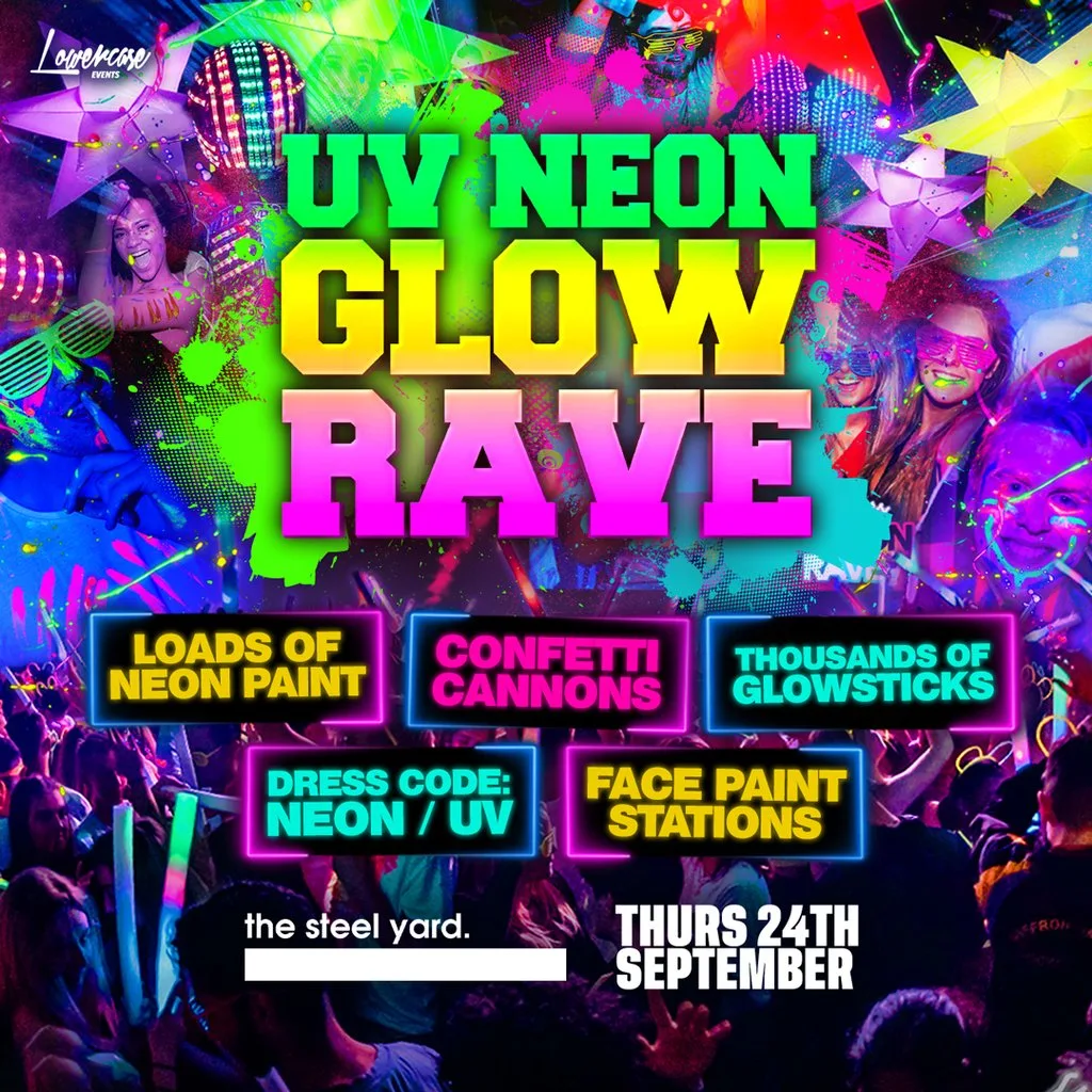 The Freshers UV Neon Glow Rave at The Steel Yard